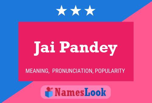 Póster del nombre Jai Pandey