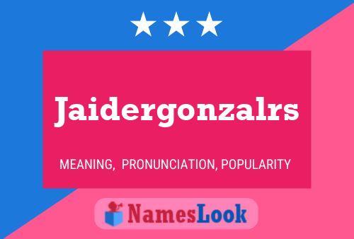 Póster del nombre Jaidergonzalrs