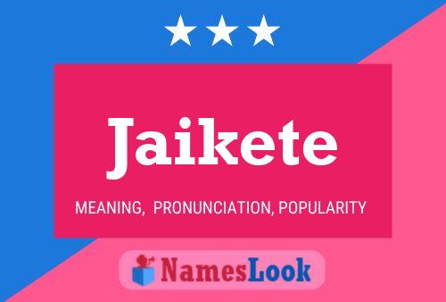 Póster del nombre Jaikete