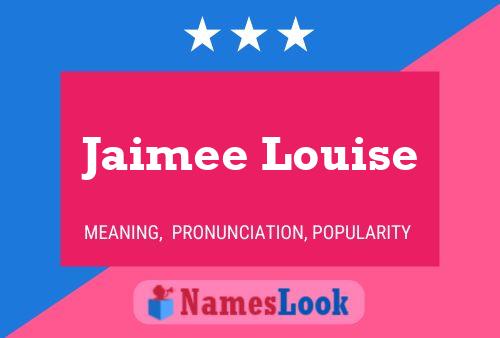 Póster del nombre Jaimee Louise