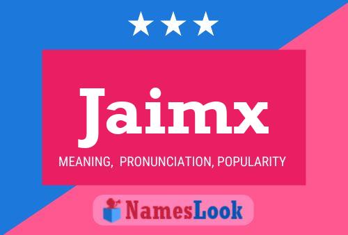 Póster del nombre Jaimx