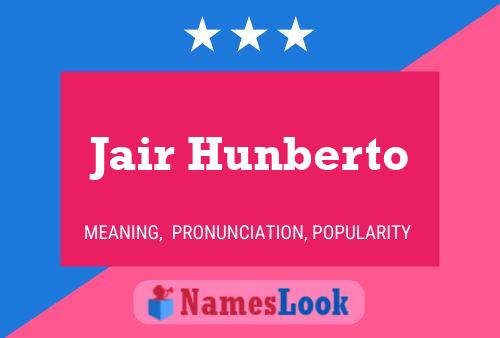 Póster del nombre Jair Hunberto