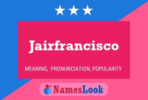 Póster del nombre Jairfrancisco