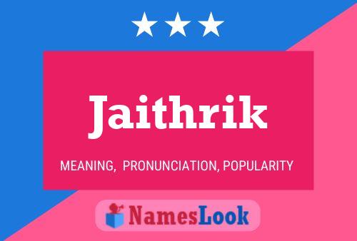 Póster del nombre Jaithrik