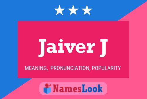 Póster del nombre Jaiver J