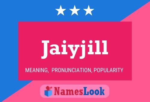 Póster del nombre Jaiyjill