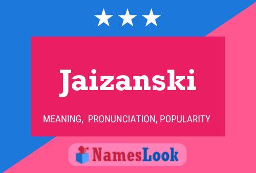 Póster del nombre Jaizanski