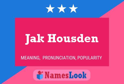 Póster del nombre Jak Housden