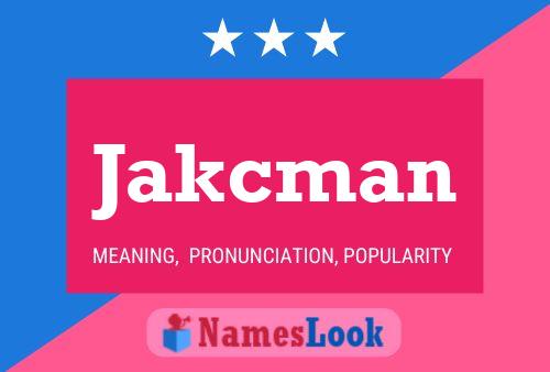 Póster del nombre Jakcman