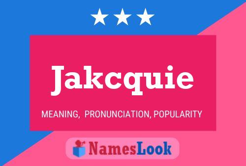 Póster del nombre Jakcquie