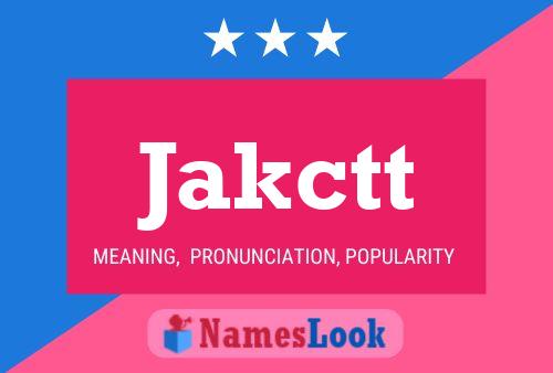 Póster del nombre Jakctt