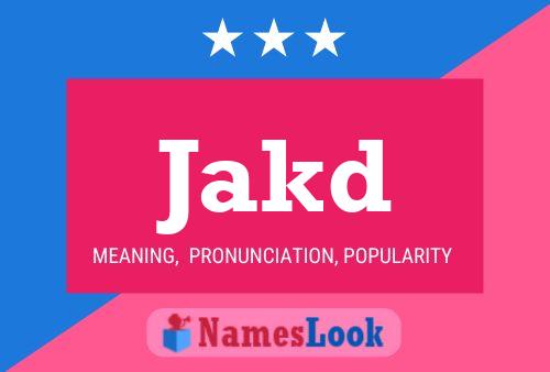 Póster del nombre Jakd