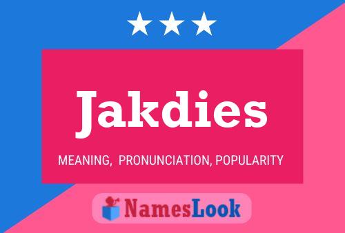 Póster del nombre Jakdies