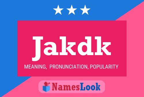 Póster del nombre Jakdk