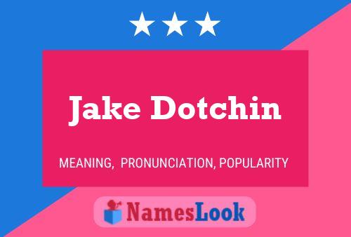 Póster del nombre Jake Dotchin