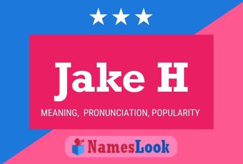 Póster del nombre Jake H