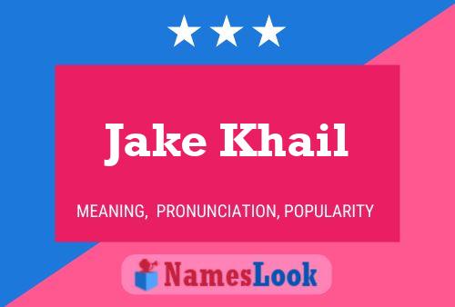 Póster del nombre Jake Khail