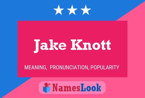 Póster del nombre Jake Knott