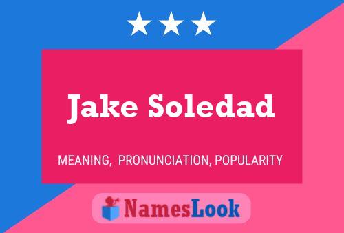 Póster del nombre Jake Soledad