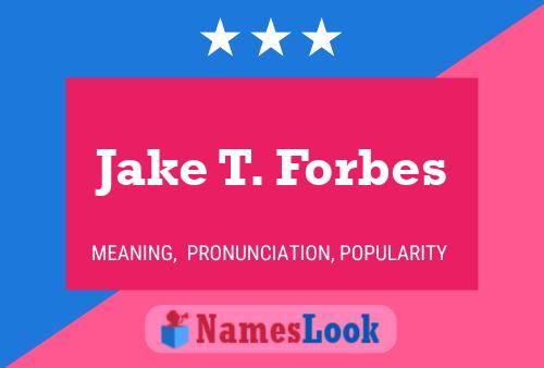 Póster del nombre Jake T. Forbes