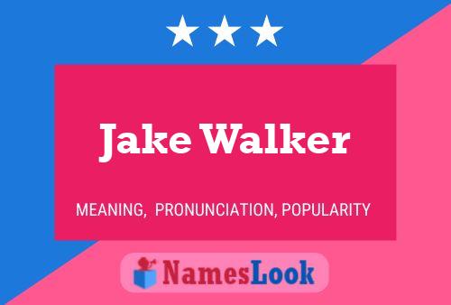 Póster del nombre Jake Walker