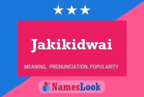 Póster del nombre Jakikidwai