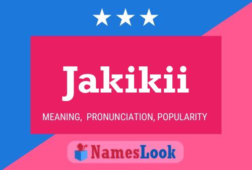 Póster del nombre Jakikii