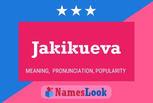 Póster del nombre Jakikueva