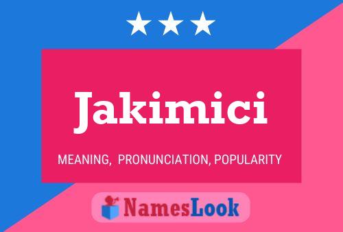 Póster del nombre Jakimici