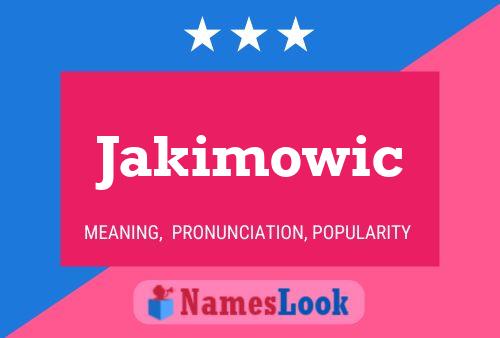 Póster del nombre Jakimowic