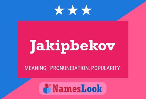 Póster del nombre Jakipbekov