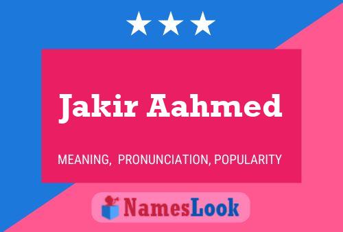 Póster del nombre Jakir Aahmed