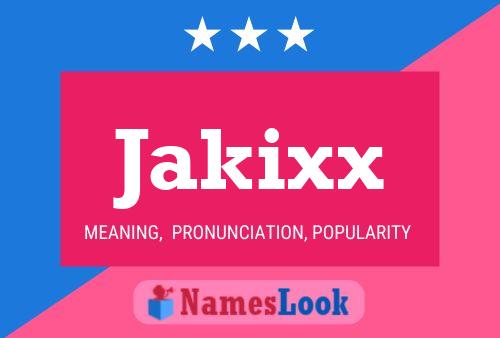 Póster del nombre Jakixx