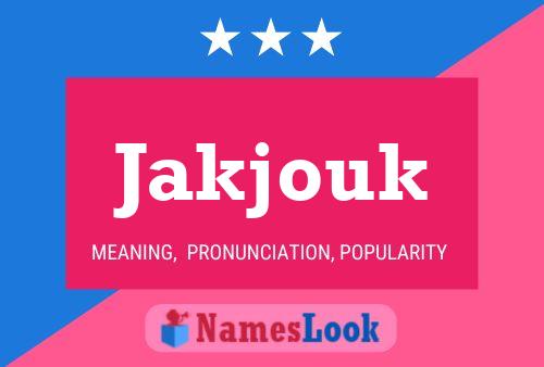 Póster del nombre Jakjouk