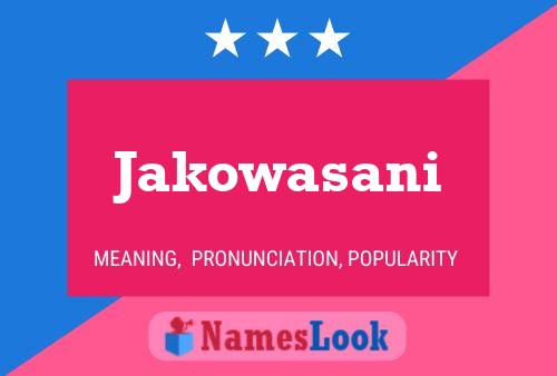 Póster del nombre Jakowasani