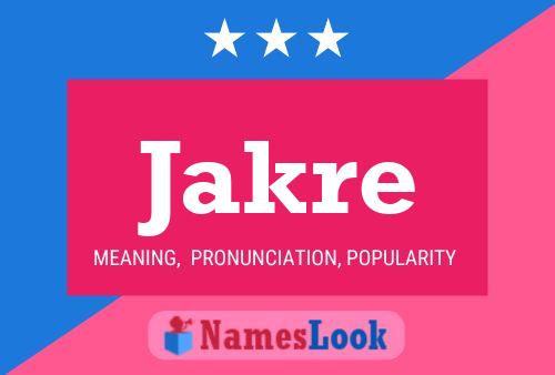 Póster del nombre Jakre