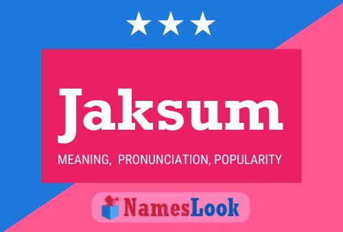 Póster del nombre Jaksum