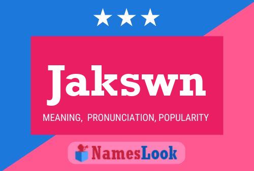 Póster del nombre Jakswn