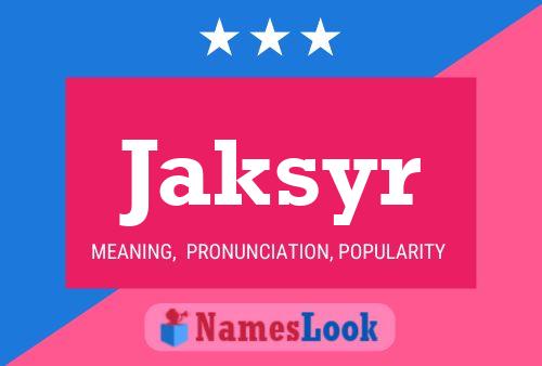 Póster del nombre Jaksyr