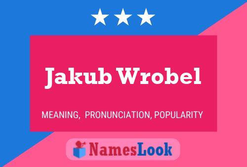 Póster del nombre Jakub Wrobel