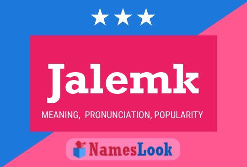 Póster del nombre Jalemk