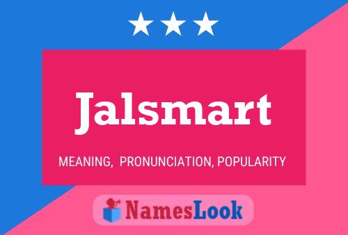 Póster del nombre Jalsmart