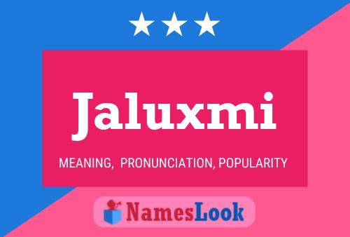 Póster del nombre Jaluxmi