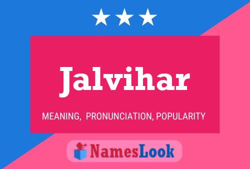 Póster del nombre Jalvihar