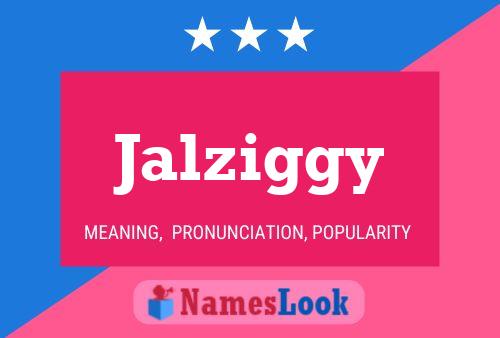 Póster del nombre Jalziggy