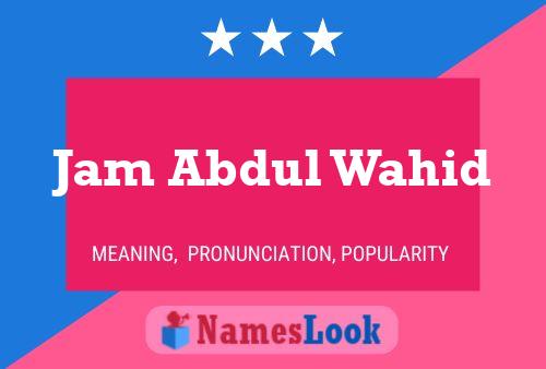 Póster del nombre Jam Abdul Wahid