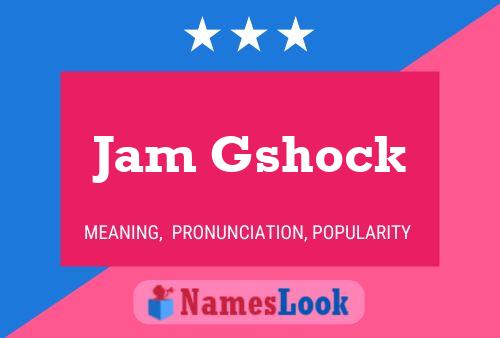 Póster del nombre Jam Gshock