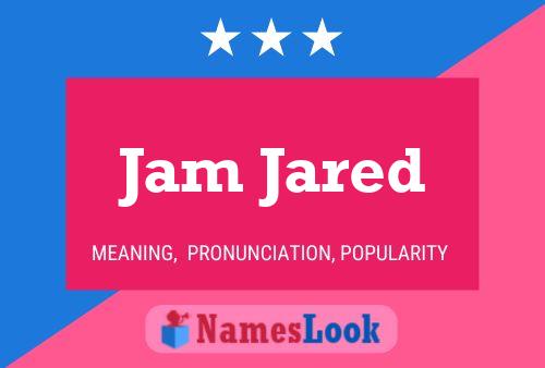 Póster del nombre Jam Jared