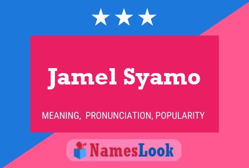 Póster del nombre Jamel Syamo