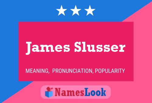 Póster del nombre James Slusser